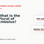 What Is the Plural of Embolus?